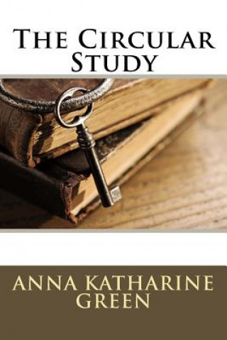 Book The Circular Study Anna Katharine Green