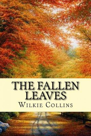 Libro The Fallen Leaves Wilkie Collins