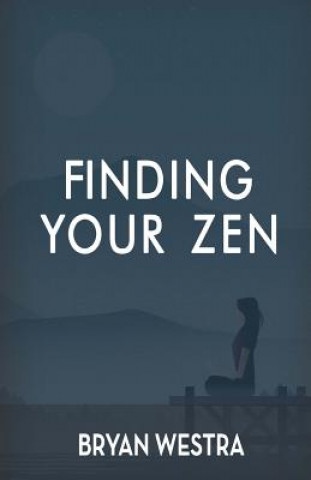 Kniha Finding Your Zen Bryan Westra