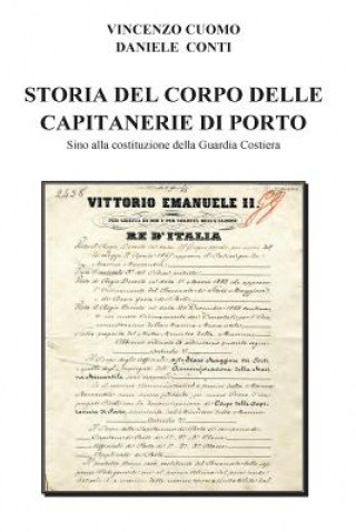 Book Storia del Corpo delle Capitanerie di Porto: Sino alla costituzione della Guardia Costiera Vincenzo Cuomo