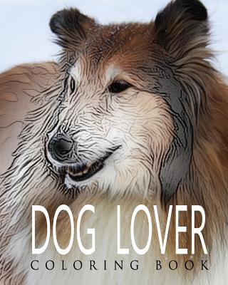 Könyv DOG LOVER Coloring Book: Dog Lovers Adult Coloring Book Alexander Thomson