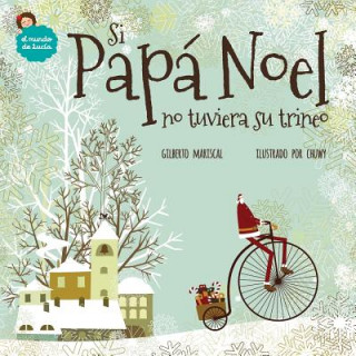 Book Si Papá Noel no tuviera su trineo Gilberto Mariscal