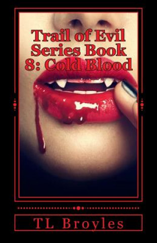 Kniha Trail of Evil Series Book 8: Cold Blood Tl Broyles