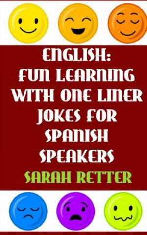 Kniha English: Fun Learning with One Liner Jokes for Spanish Speakers: If you are a Spanish speaker, improve your English skills with Sarah Retter