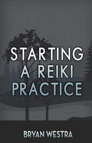 Carte Starting A Reiki Practice Bryan Westra