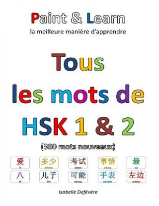 Carte Tous les mots de HSK 1 & 2 Isabelle Defevere