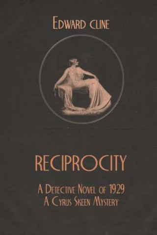 Kniha Reciprocity: A Detective Novel of 1929 Edward Cline