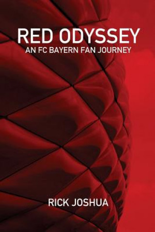 Libro Red Odyssey: An FC Bayern Fan Journey Rick D Joshua