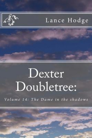 Kniha Dexter Doubletree: The Dame in the Shadows Lance Hodge