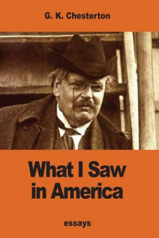 Kniha What I Saw in America G. K. Chesterton