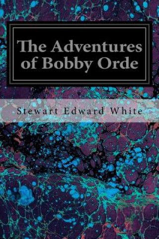 Carte The Adventures of Bobby Orde Stewart Edward White