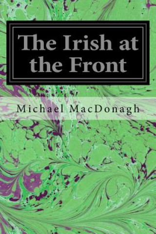 Knjiga The Irish at the Front Michael MacDonagh