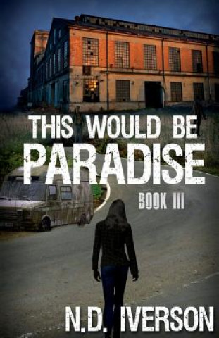 Carte This Would Be Paradise: Book 3 N D Iverson