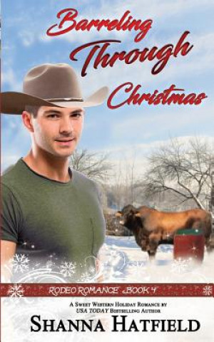 Knjiga Barreling Through Christmas Shanna Hatfield
