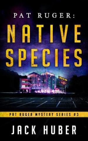 Könyv Pat Ruger: Native Species Jack Huber