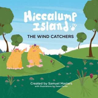 Kniha Hiccalump Island - The Wind Catchers Mr Samuel Masters