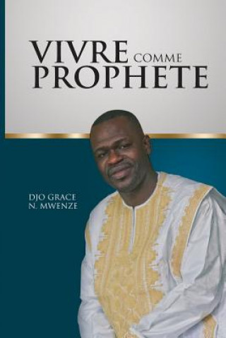 Könyv Vivre comme proph?te Djo Grace Mwenze