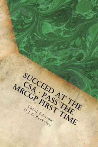 Kniha Succeed at the CSA - Pass the MRCGP first time, third edition Dr D J G Berkeley