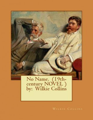 Carte No Name. (19th-century NOVEL ) by: Wilkie Collins Wilkie Collins