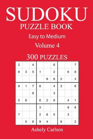 Könyv 300 Easy to Medium Sudoku Puzzle Book: Volume 4 Ashely Carlson