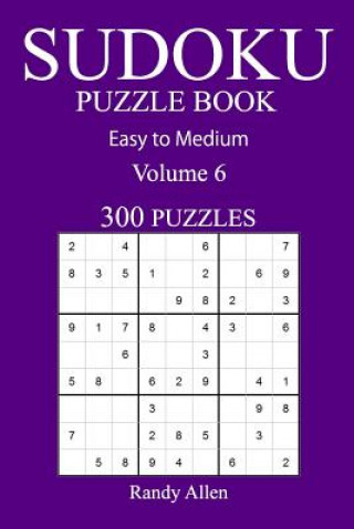 Kniha 300 Easy to Medium Sudoku Puzzle Book: volume 6 Randy Allen