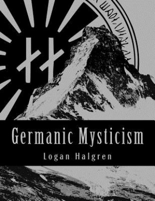 Kniha Germanic Mysticism Logan Halgren