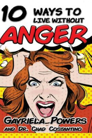 Kniha 10 Ways to Live Without Anger Gavriela Powers