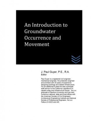 Kniha An Introduction to Groundwater Occurrence and Movement J Paul Guyer