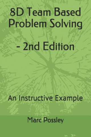 Könyv 8D Team Based Problem Solving - 2nd Edition: An Instructive Example Marc Possley