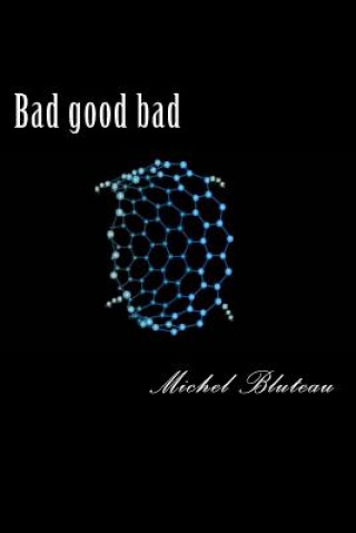 Könyv Bad good bad: Bad good bad Michel Bluteau