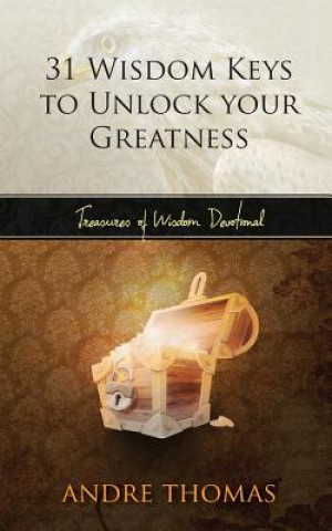 Kniha 31 Wisdom Keys to Unlock your Greatness MR Andre Thomas