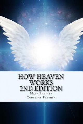 Kniha How Heaven Works By Mark and Courtney Prather