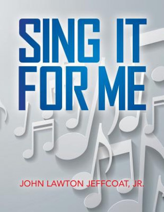 Knjiga Sing It For Me Jr John Lawton Jeffcoat