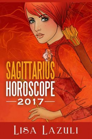 Książka Sagittarius Horoscope 2017 Lisa Lazuli