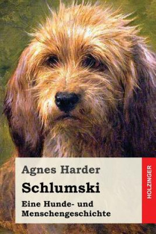 Książka Schlumski: Eine Hunde- und Menschengeschichte Agnes Harder