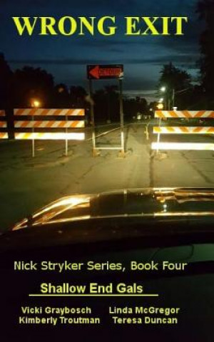 Könyv Wrong Exit: Nick Stryker Series, Book Four Vicki Graybosch