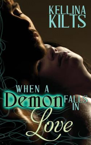Knjiga When A Demon Falls In Love Kellina Kilts