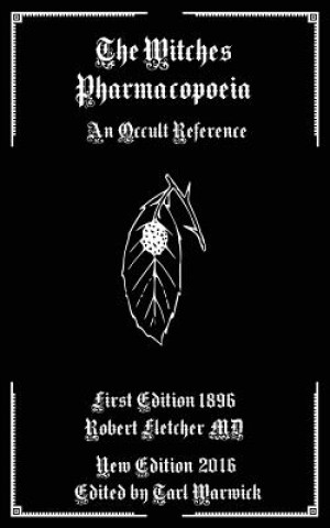 Carte The Witches Pharmacopoeia: An Occult Reference Robert Fletcher MD