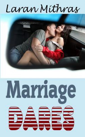 Книга Marriage Dares Laran Mithras