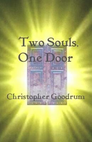 Book Two Souls, One Door Christopher Goodrum