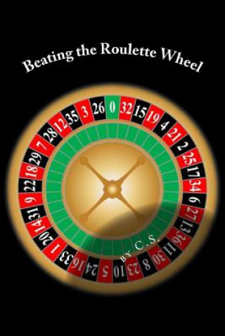 Книга Beating the Roulette Wheel: The Story of a Winning Roulette System C S