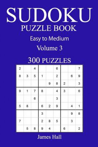 Buch 300 Easy to Medium Sudoku Puzzle Book: Volume 3 James Hall