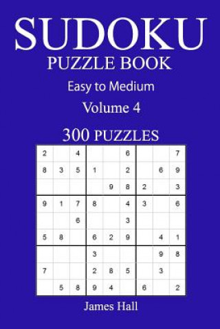 Buch 300 Easy to Medium Sudoku Puzzle Book: Volume 4 James Hall