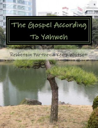 Książka The Gospel According To Yahweh: Warning To The Gentiles Parthenia Kemp Whitsett