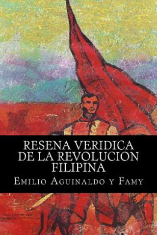 Carte Resena veridica de la revolucion filipina (Spanish Edition) Emilio Aguinaldo
