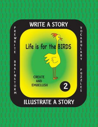 Carte Life is For the Birds- Write a Story-Volume Two: Learn about the Barred Owl, King Penguin, Pileated Woodpecker, Ruby-throated Hummingbird and Varied T Debbie J Farnsworth