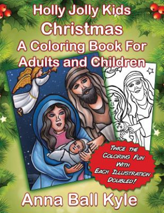 Carte HollyJolly Kids CHRISTMAS: A Coloring Book For Adults and Children Anna Ball Kyle