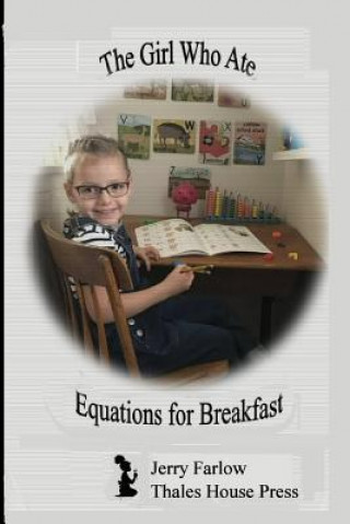 Kniha The Girl Who Ate Equations for Breakfast Jerry Farlow