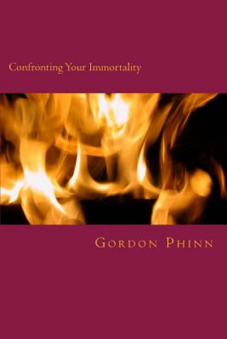 Carte Confronting Your Immortality: Living the Ascension Gordon Phinn
