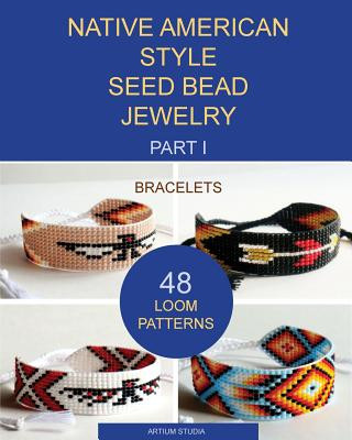 Carte Native American Style Seed Bead Jewelry. Part I. Bracelets Artium Studia